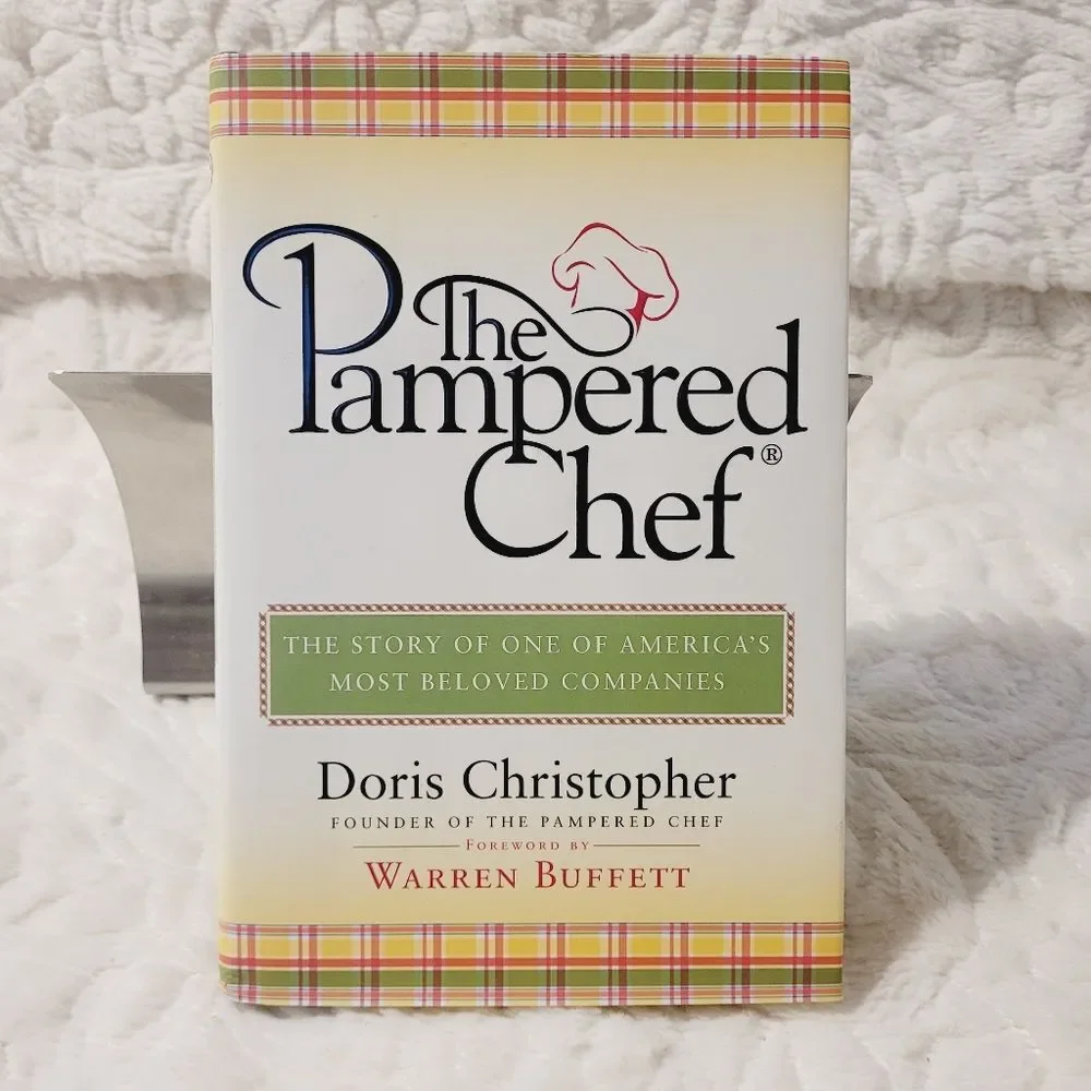 The Pampered Chef Story of 1 of America's Most Beloved Companies Hardcover Book